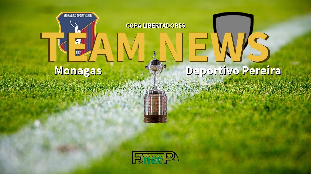 Copa Libertadores News: Monagas vs Deportivo Pereira Confirmed Line-ups