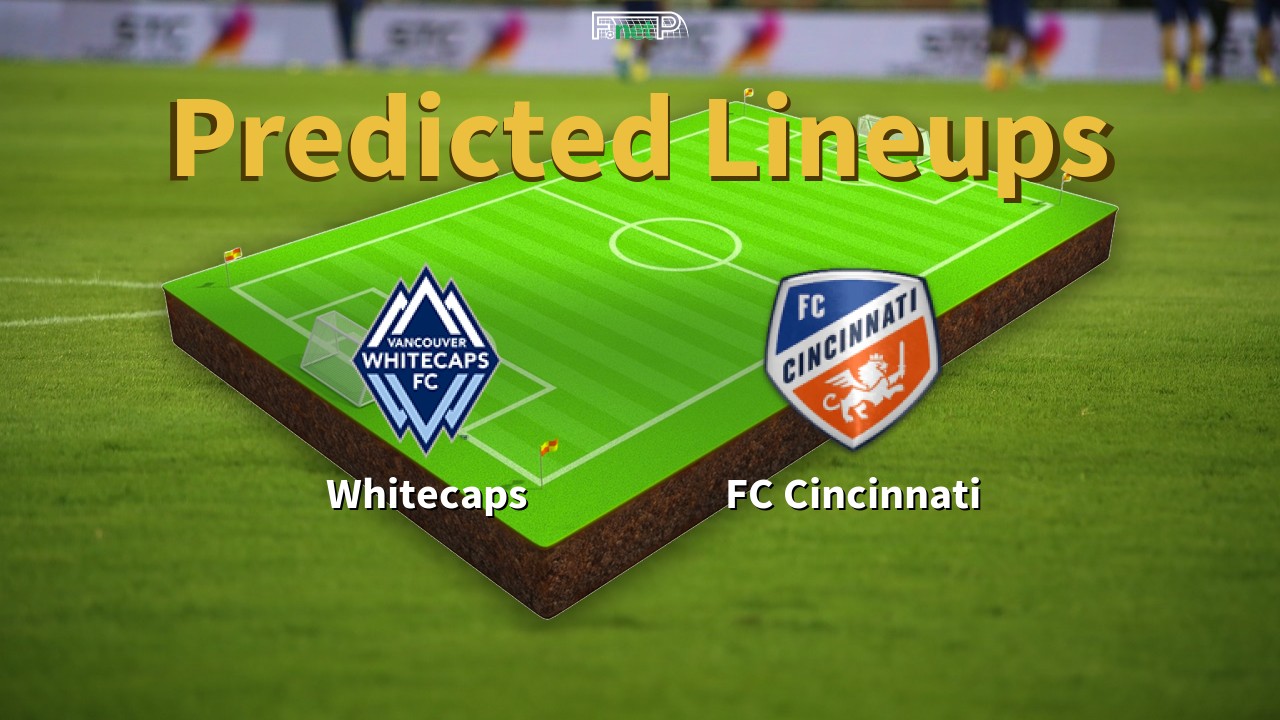 Predicted Lineups and Player Updates for Vancouver Whitecaps vs FC Cincinatti 11/06/23 - MLS News