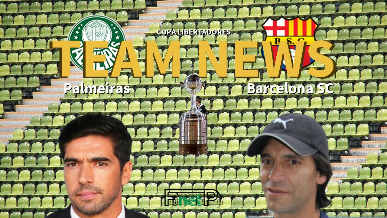 Copa Libertadores News: Palmeiras vs Barcelona SC Confirmed Line-ups