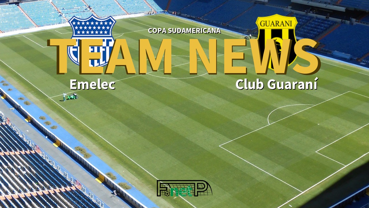Copa Sudamericana News: Emelec vs Guaraní Confirmed Line-ups