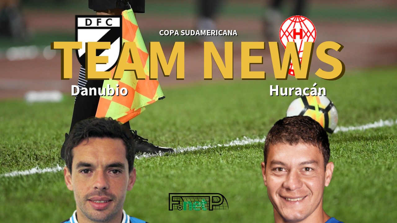 Copa Sudamericana News: Danubio vs Huracán Confirmed Line-ups