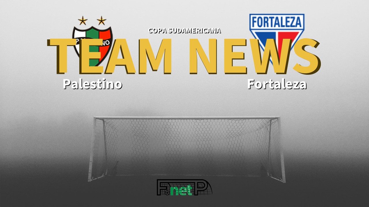Copa Sudamericana News: Palestino vs Fortaleza Confirmed Line-ups
