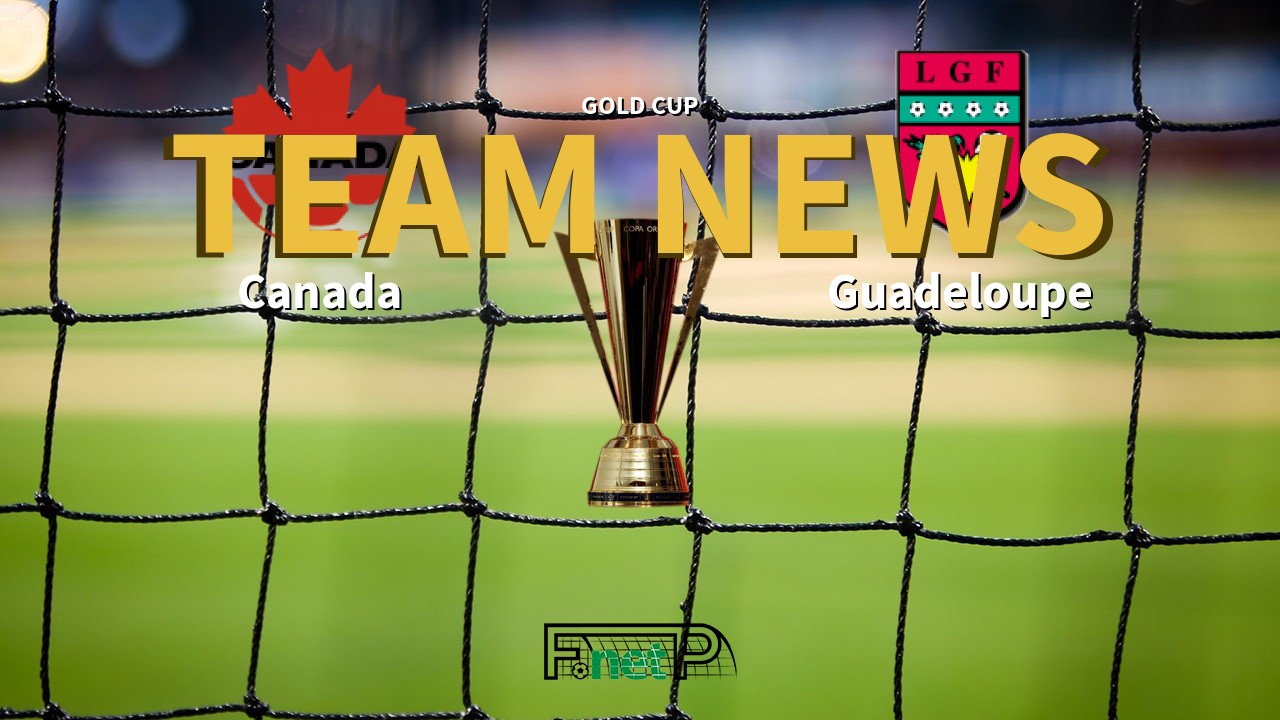 Gold Cup News: Canada vs Guadeloupe Confirmed Line-ups