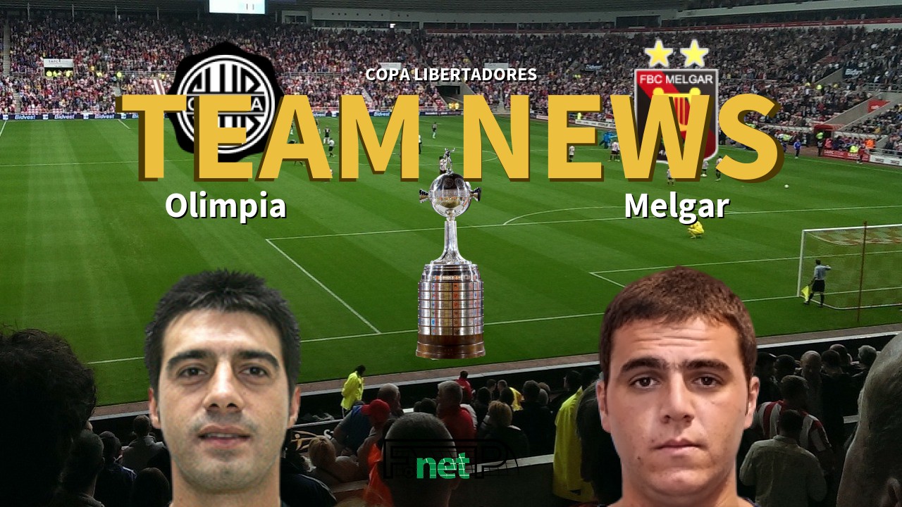 Copa Libertadores News: Olimpia vs Melgar Confirmed Line-ups
