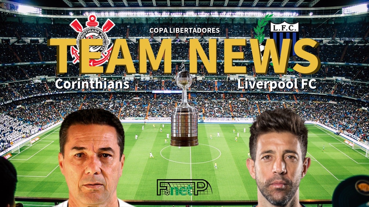 Copa Libertadores News: Corinthians vs Liverpool FC Confirmed Line-ups