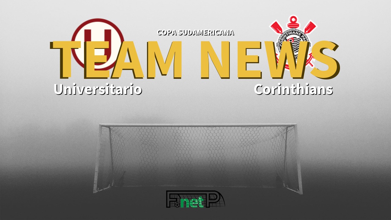 Copa Sudamericana News: Universitario Deportes vs Corinthians Confirmed Line-ups