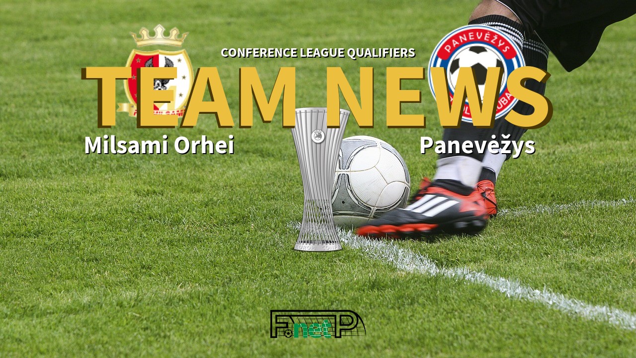 Conference League Qualifiers News: Milsami Orhei vs Panevėžys Confirmed Line-ups