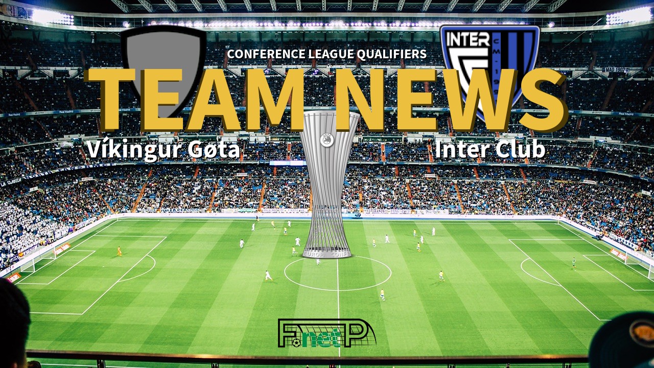 Conference League Qualifiers News: Víkingur Gøta vs Inter Club d'Escaldes Confirmed Line-ups