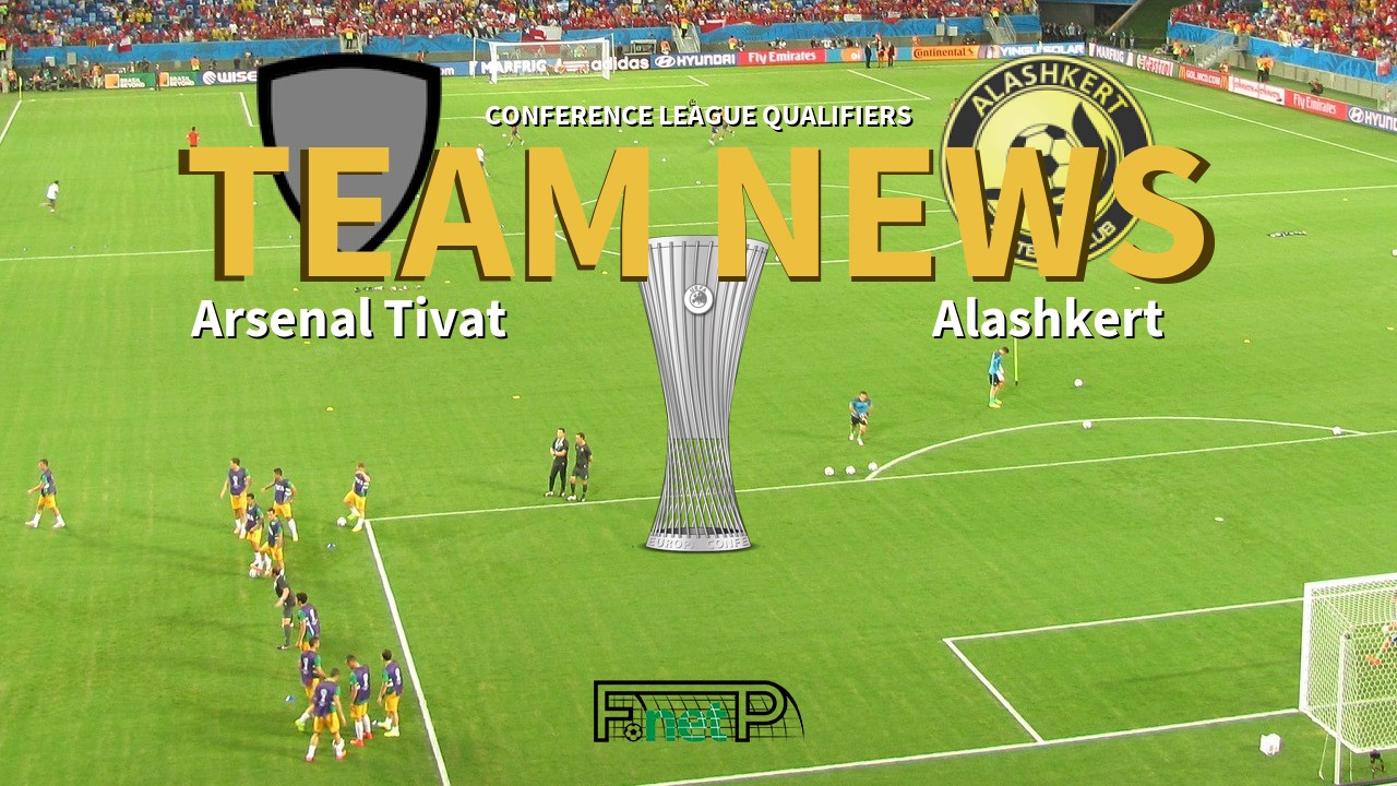 Conference League Qualifiers News: Arsenal Tivat vs Alashkert Confirmed Line-ups