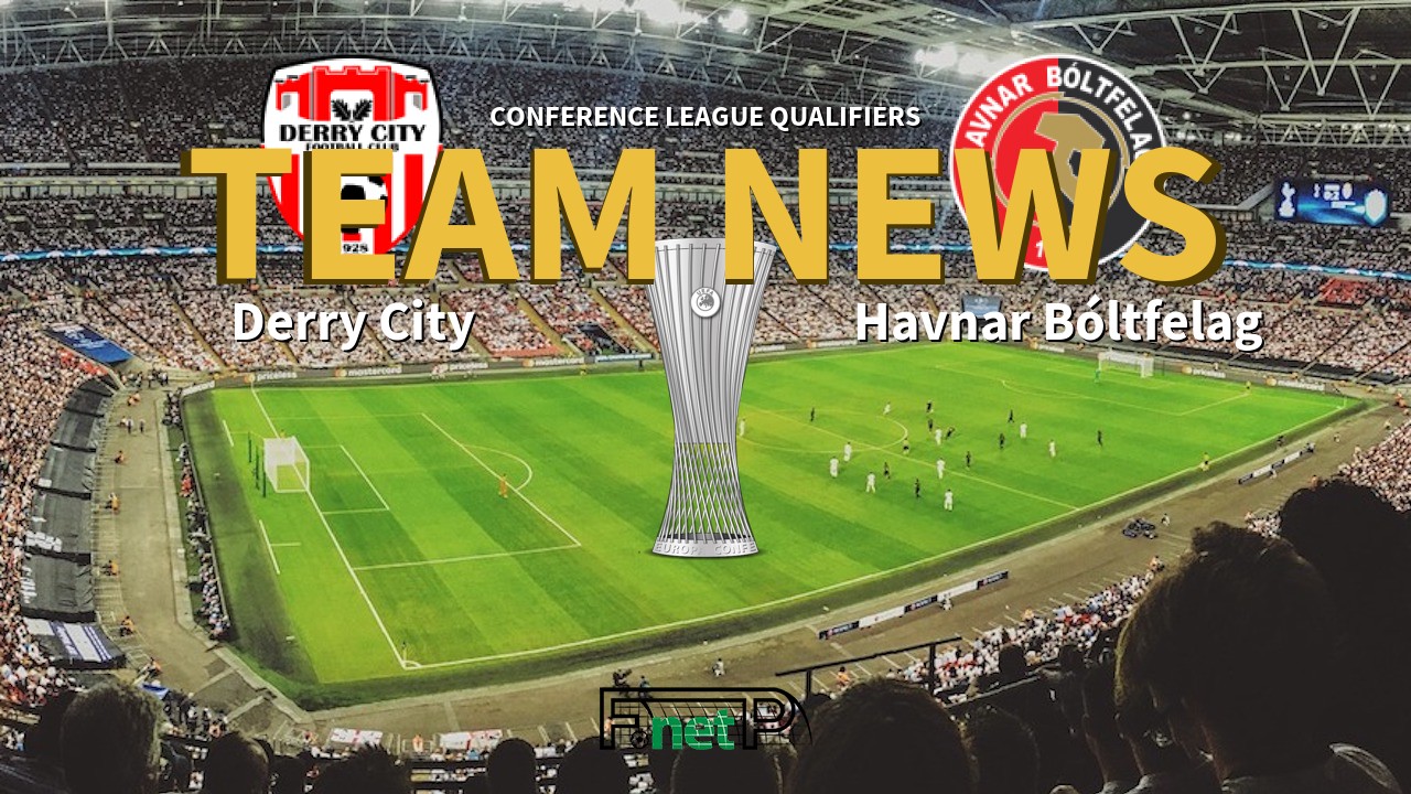 Conference League Qualifiers News: Derry City vs Havnar Bóltfelag Confirmed Line-ups
