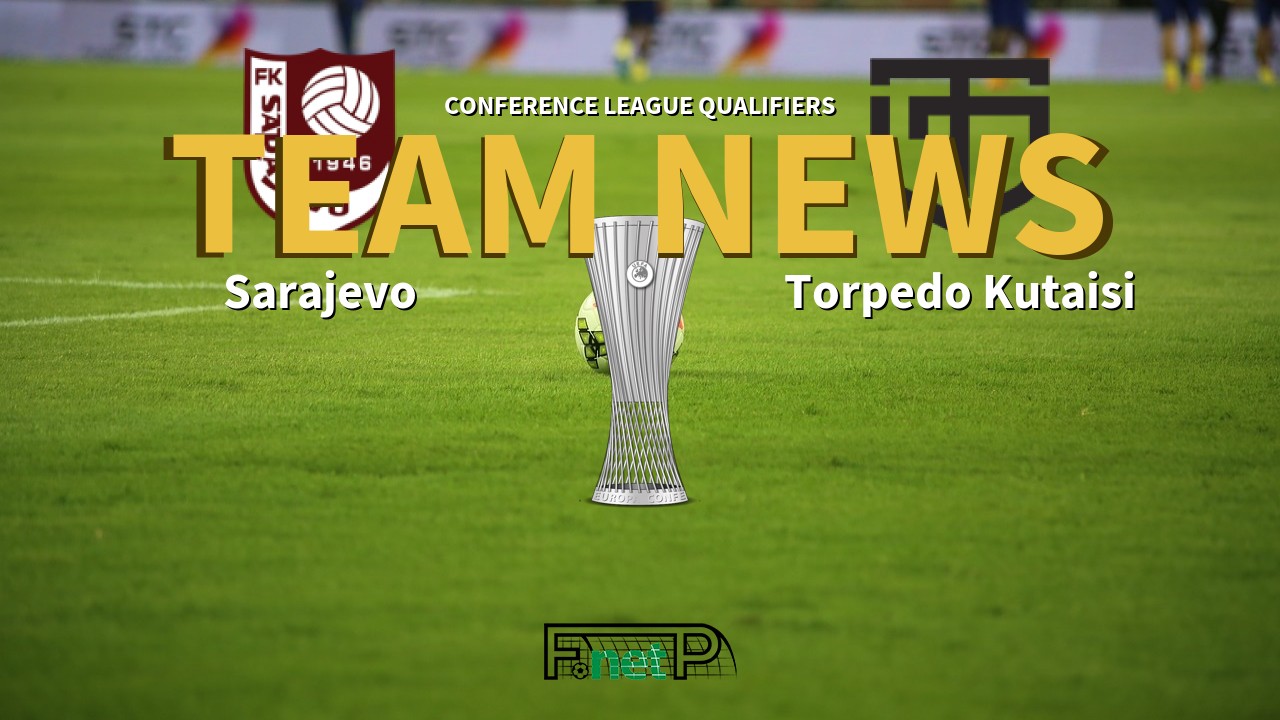 Conference League Qualifiers News: Sarajevo vs Torpedo Kutaisi Confirmed Line-ups