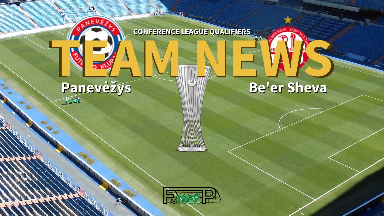 Conference League Qualifiers News: Panevėžys vs Hapoel Be'er Sheva Confirmed Line-ups