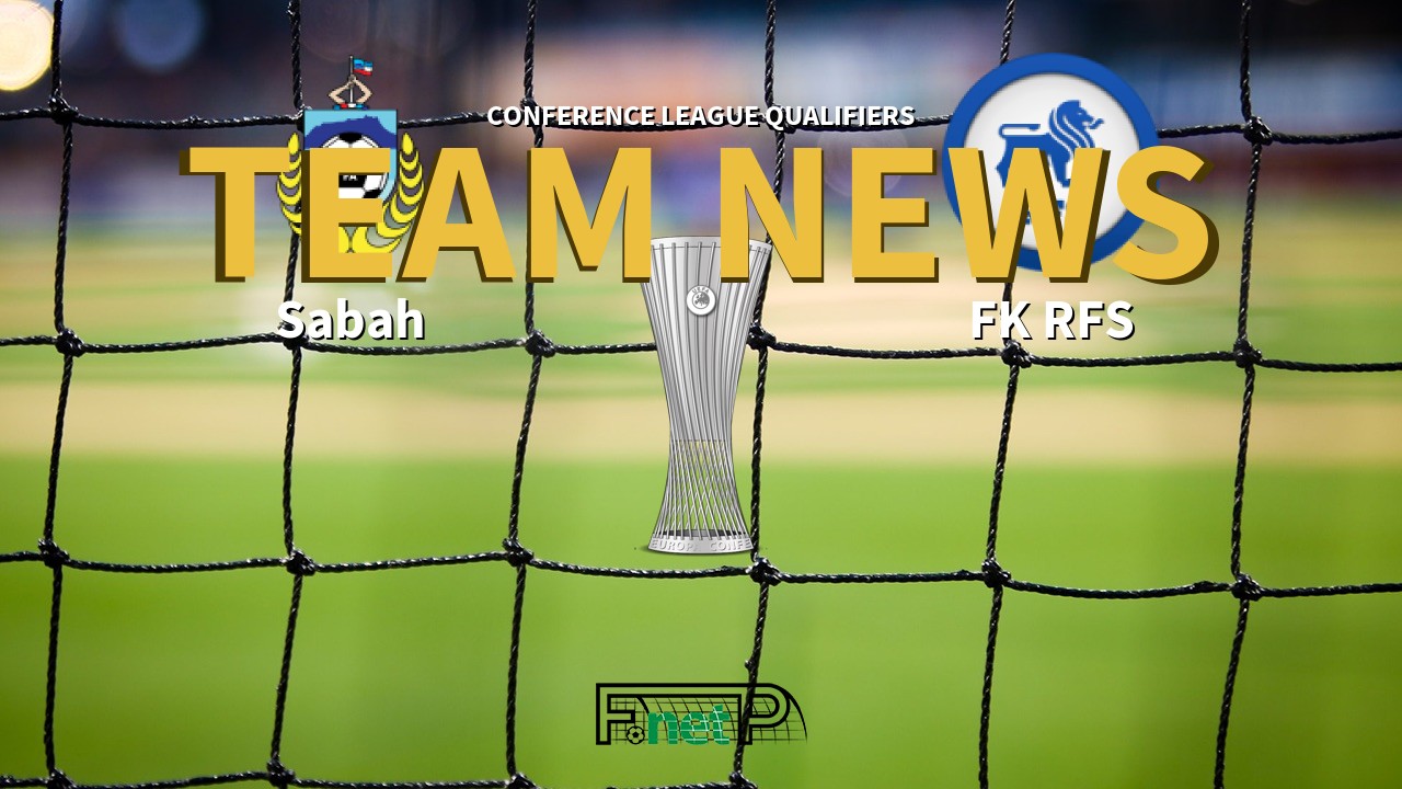 Conference League Qualifiers News: Sabah vs FK RFS Confirmed Line-ups
