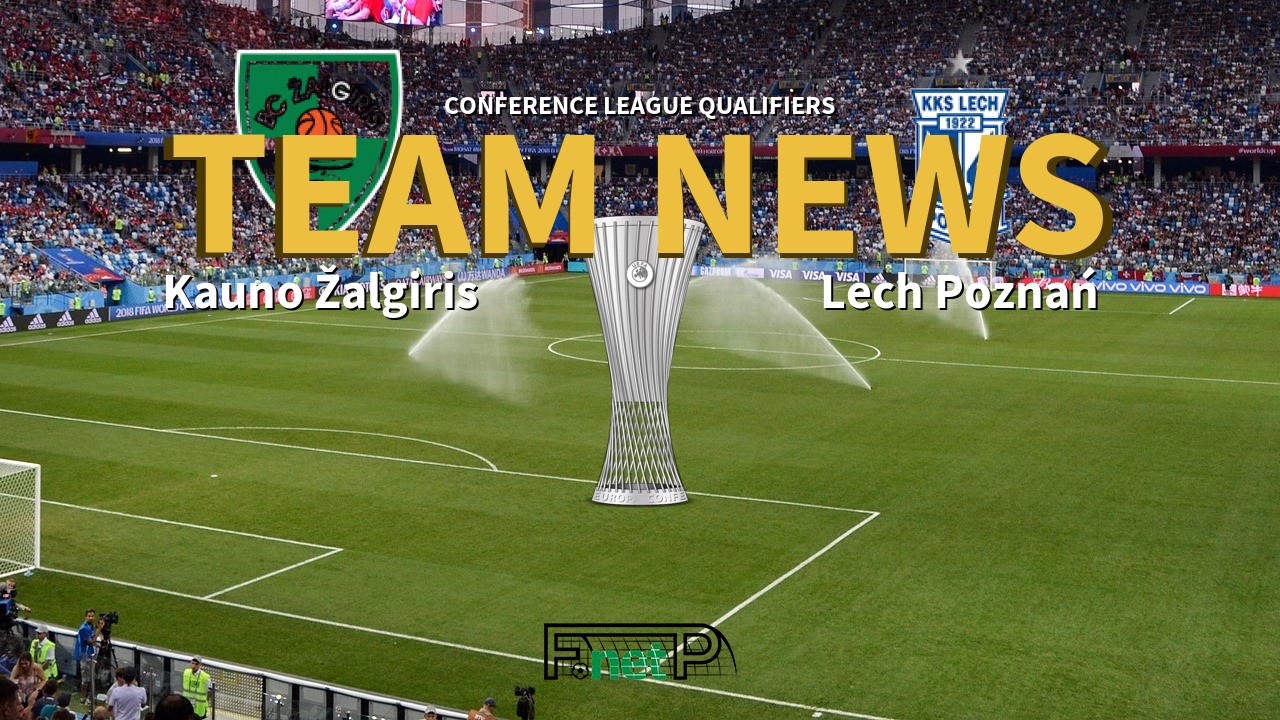 Conference League Qualifiers News: Kauno Žalgiris vs Lech Poznań Confirmed Line-ups