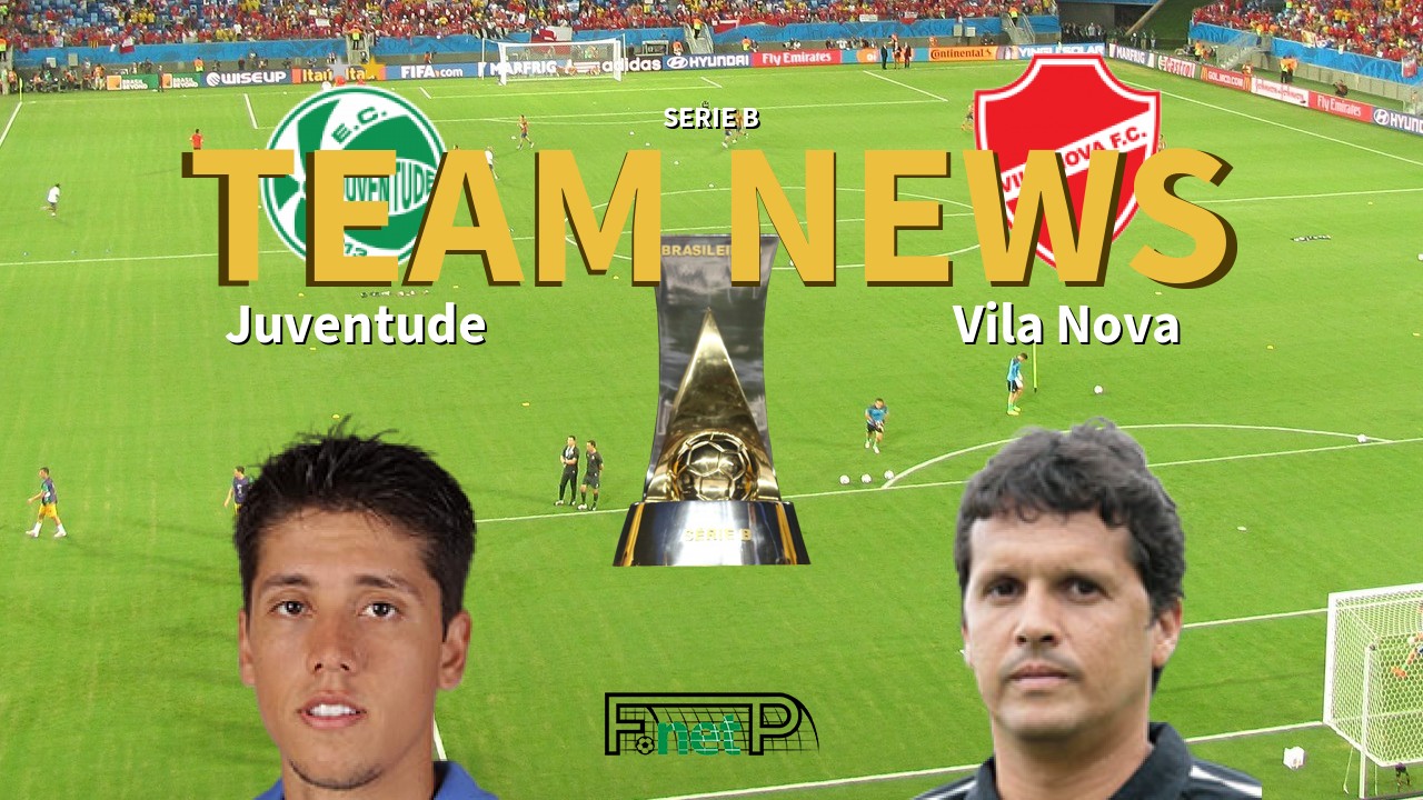 Serie B News: Juventude vs Vila Nova Confirmed Line-ups