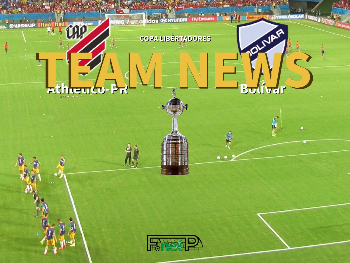 Copa Libertadores News Atletico PR vs Bolívar Confirmed Line-ups