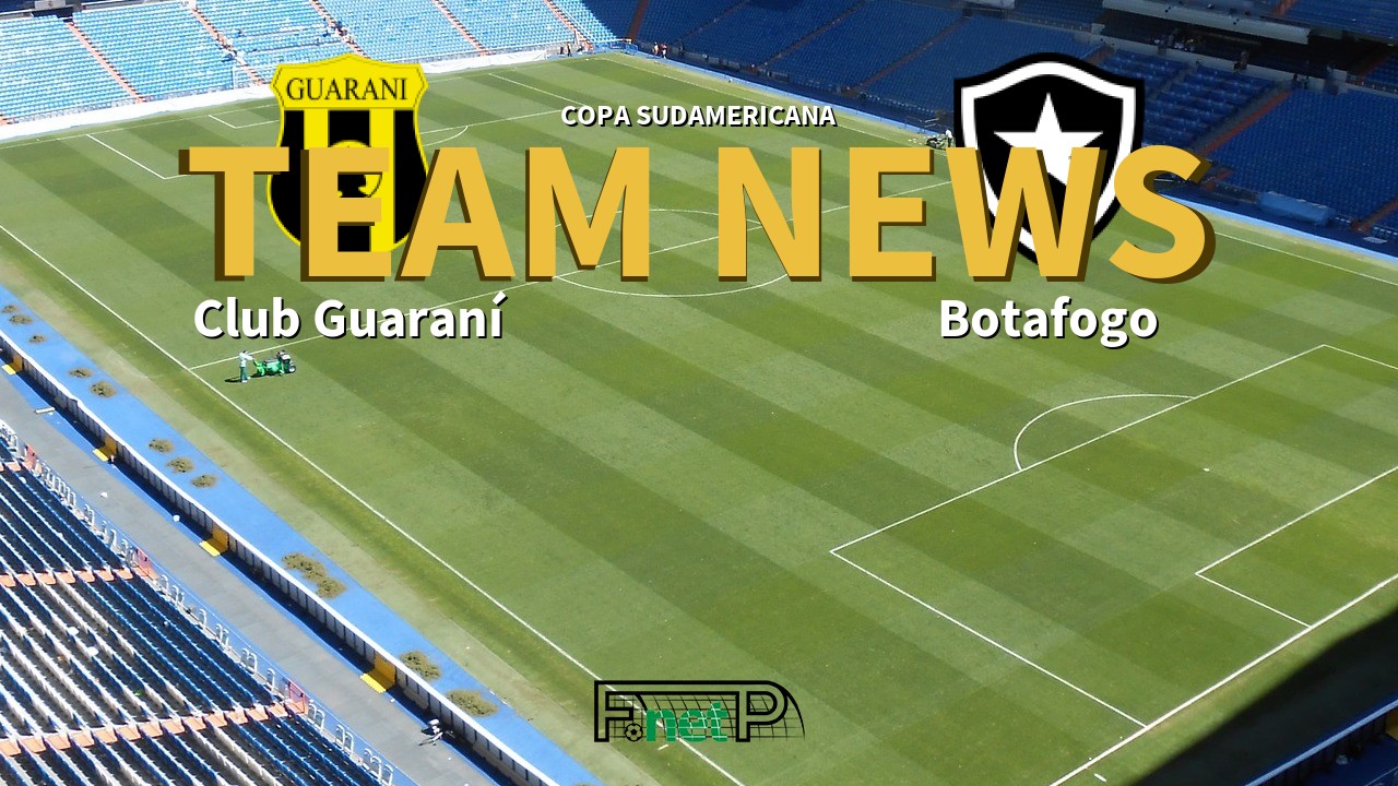 Copa Sudamericana News: Guaraní vs Botafogo Confirmed Line-ups