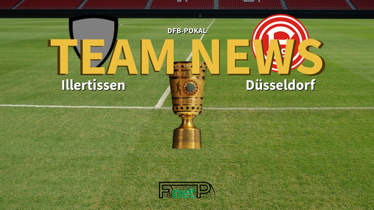 DFB-Pokal News: Illertissen vs Fortuna Dusseldorf Confirmed Line-ups