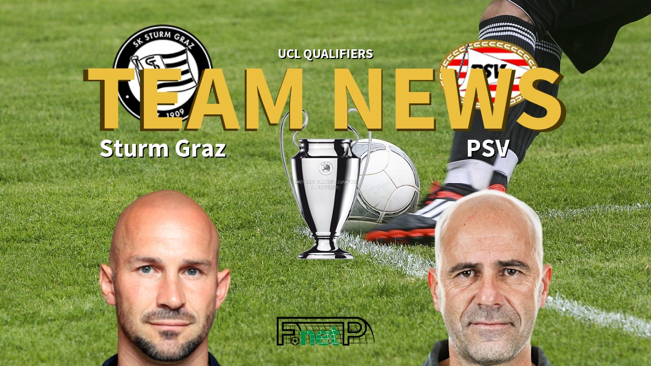UCL Qualifiers News: Sturm Graz vs PSV Eindhoven Confirmed Line-ups