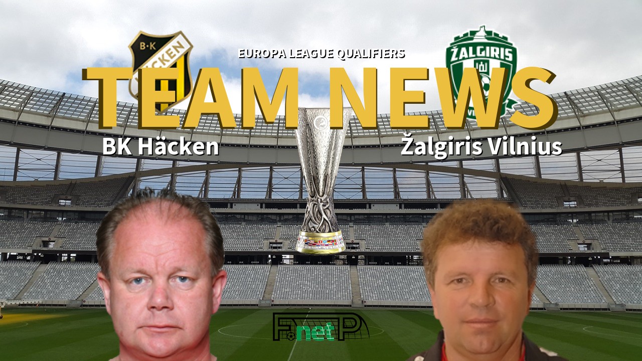 Europa League Qualifiers News: BK Häcken vs Žalgiris Vilnius Confirmed Line-ups