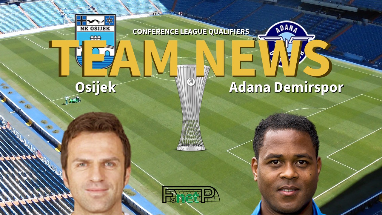 Conference League Qualifiers News: NK Osijek vs Adana Demirspor Confirmed Line-ups