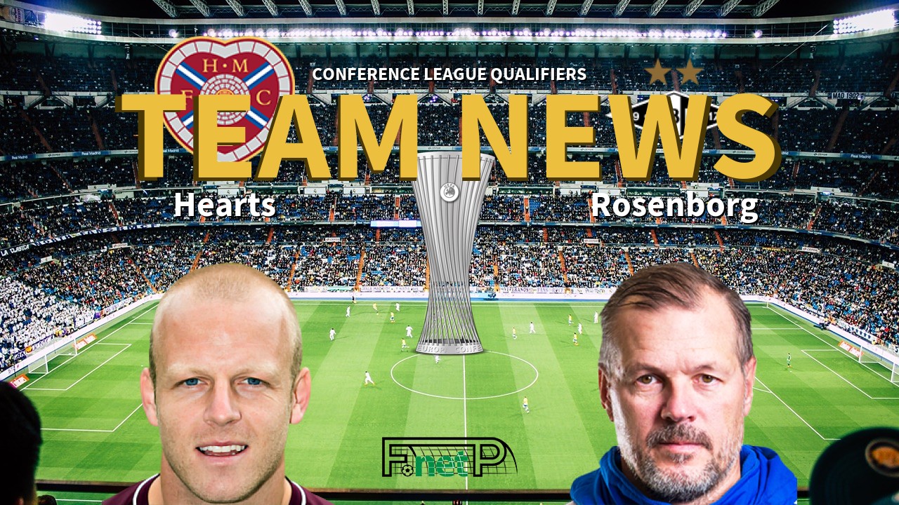 Conference League Qualifiers News: Hearts vs Rosenborg BK Confirmed Line-ups