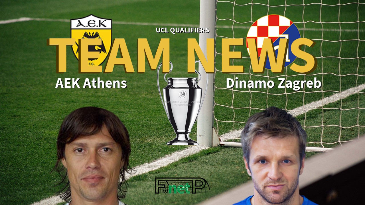 UCL Qualifiers News: AEK Athens vs Dinamo Zagreb Confirmed Line-ups