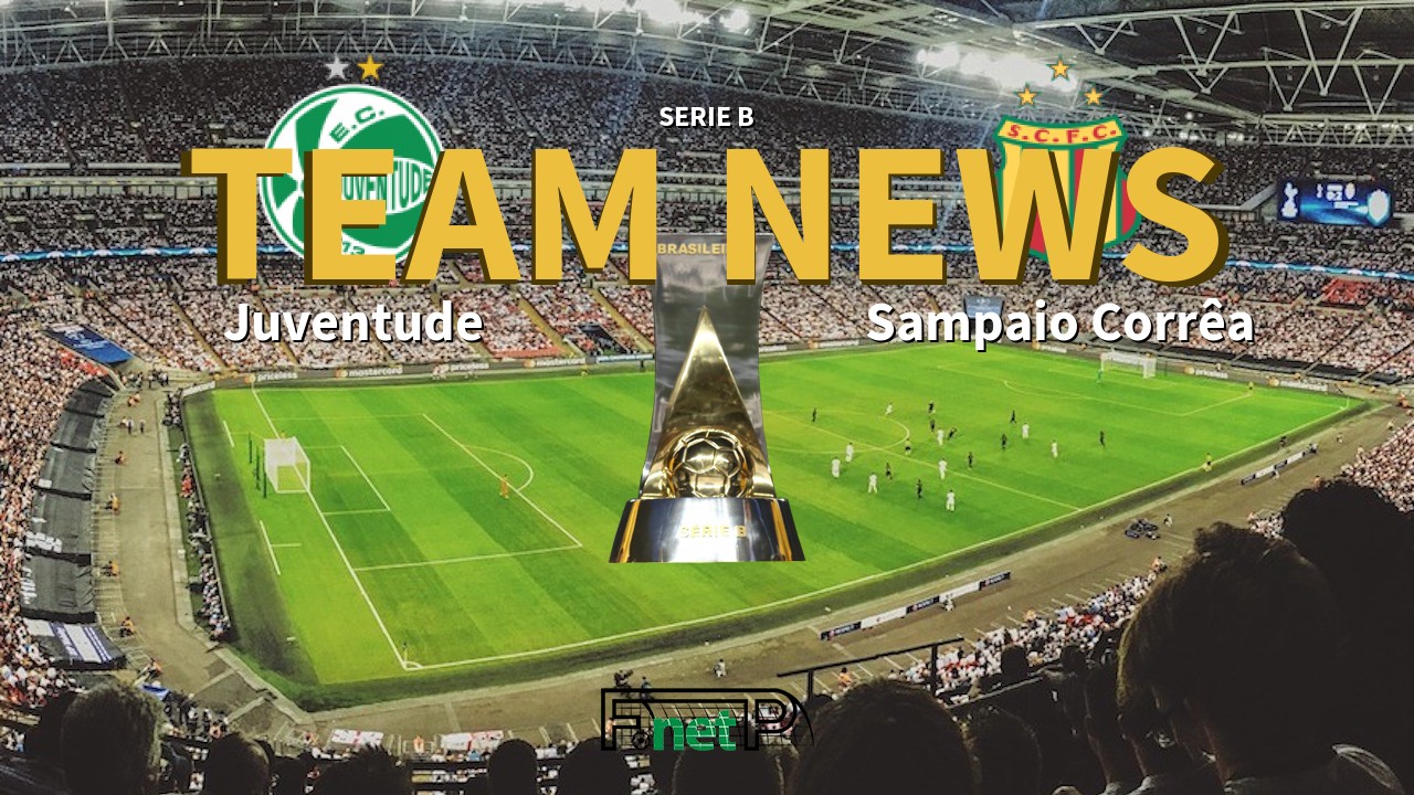 Serie B News: Juventude vs Sampaio Corrêa Confirmed Line-ups