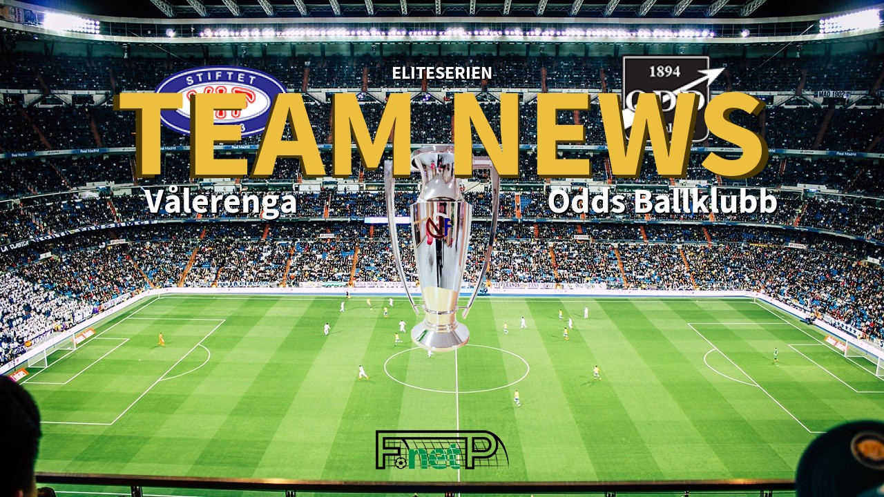Eliteserien News: Vålerenga vs ODD Grenland Confirmed Line-ups