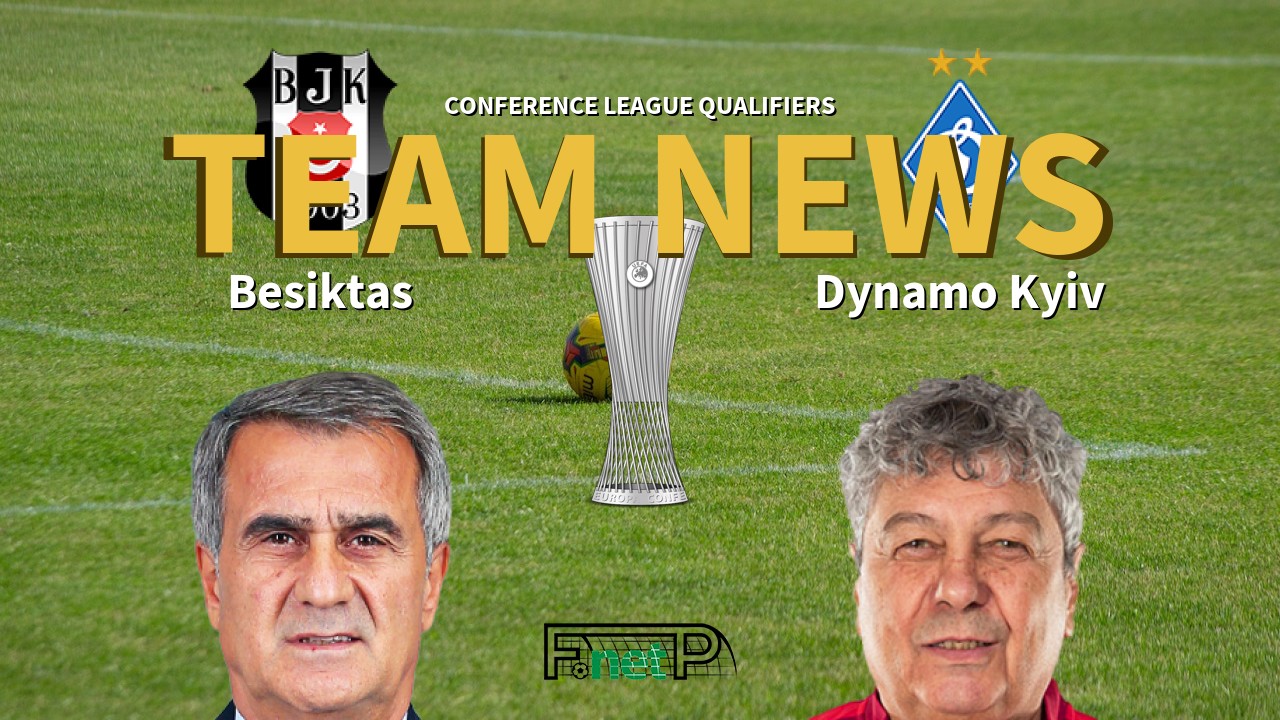 Conference League Qualifiers News: Beşiktaş vs Dynamo Kyiv Confirmed Line-ups