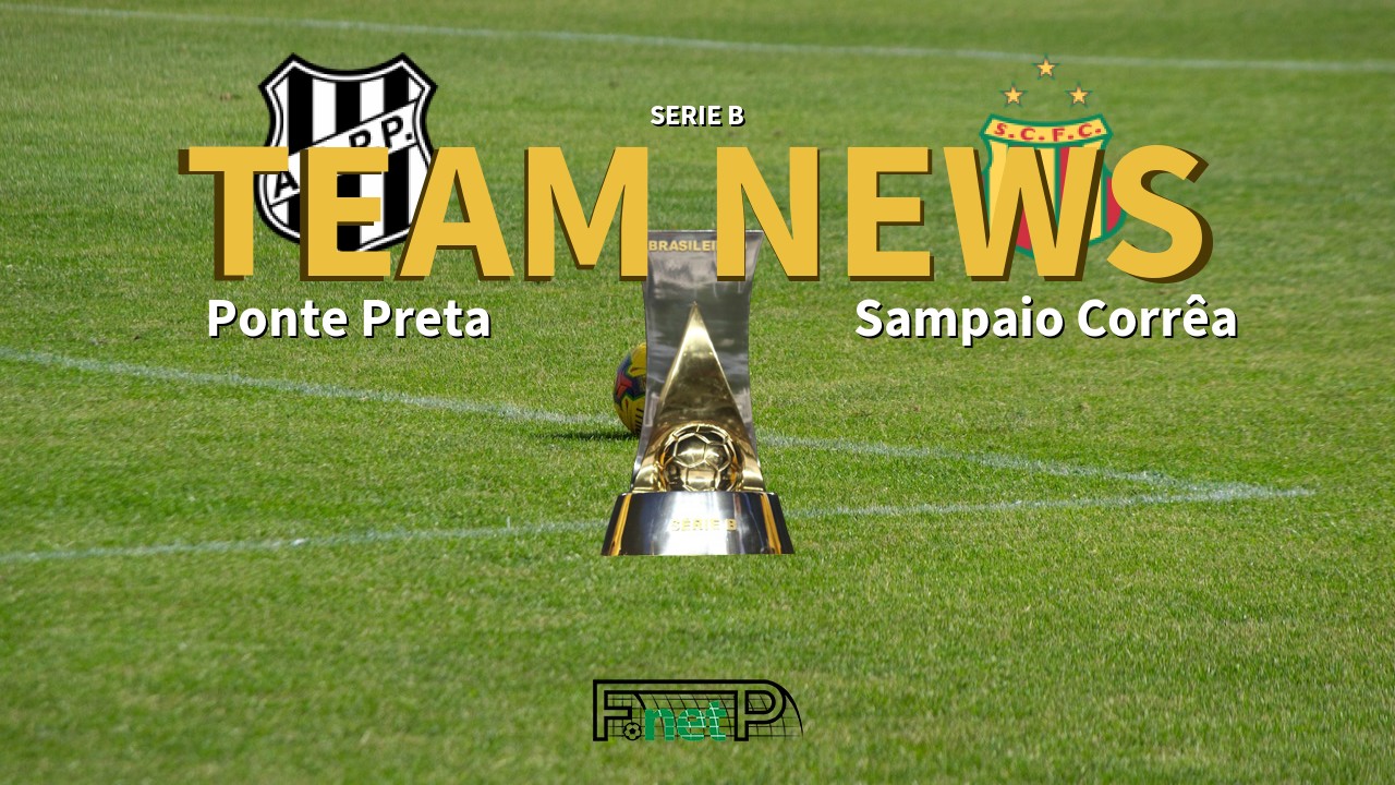 Serie B News: Ponte Preta vs Sampaio Corrêa Confirmed Line-ups