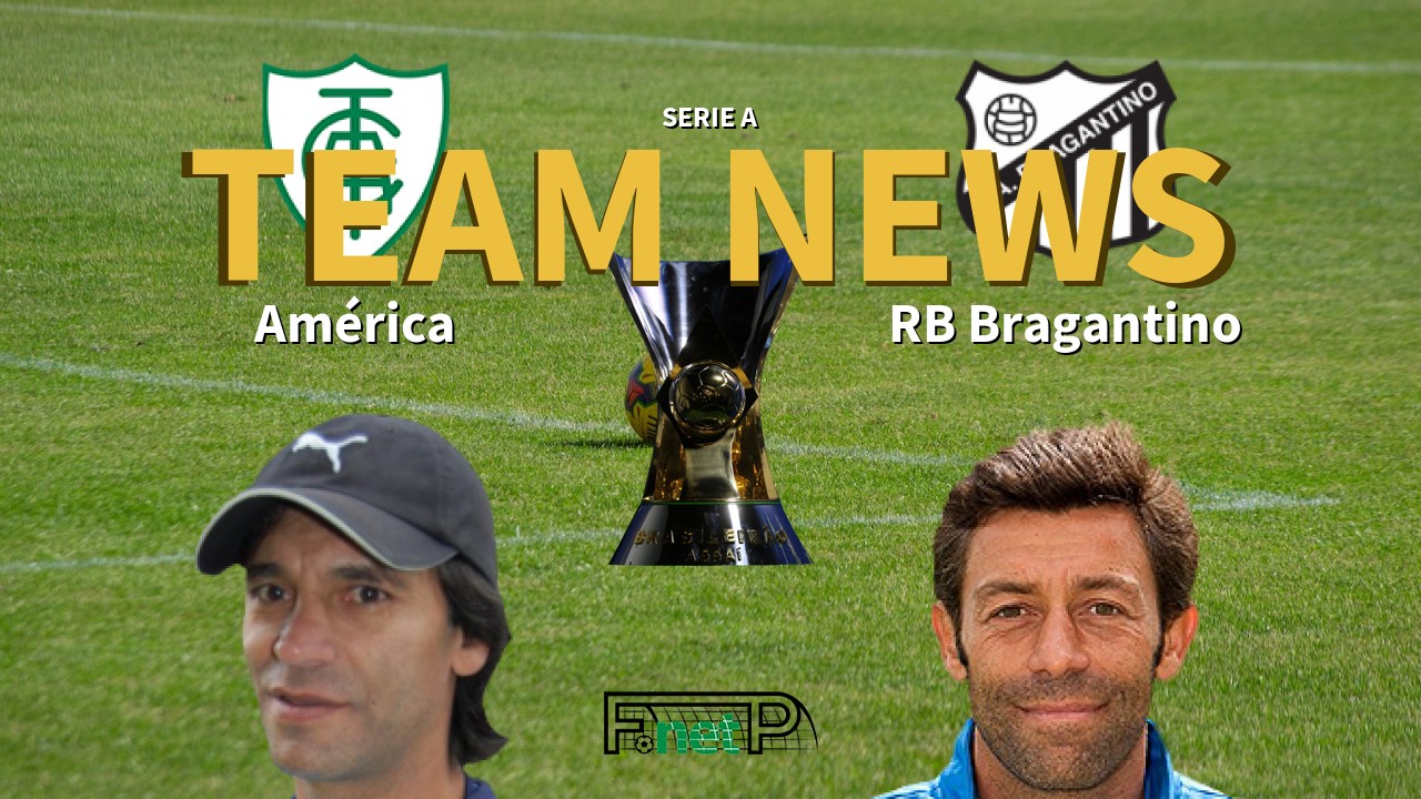 Serie A News: América Mineiro vs Red Bull Bragantino Confirmed Line-ups