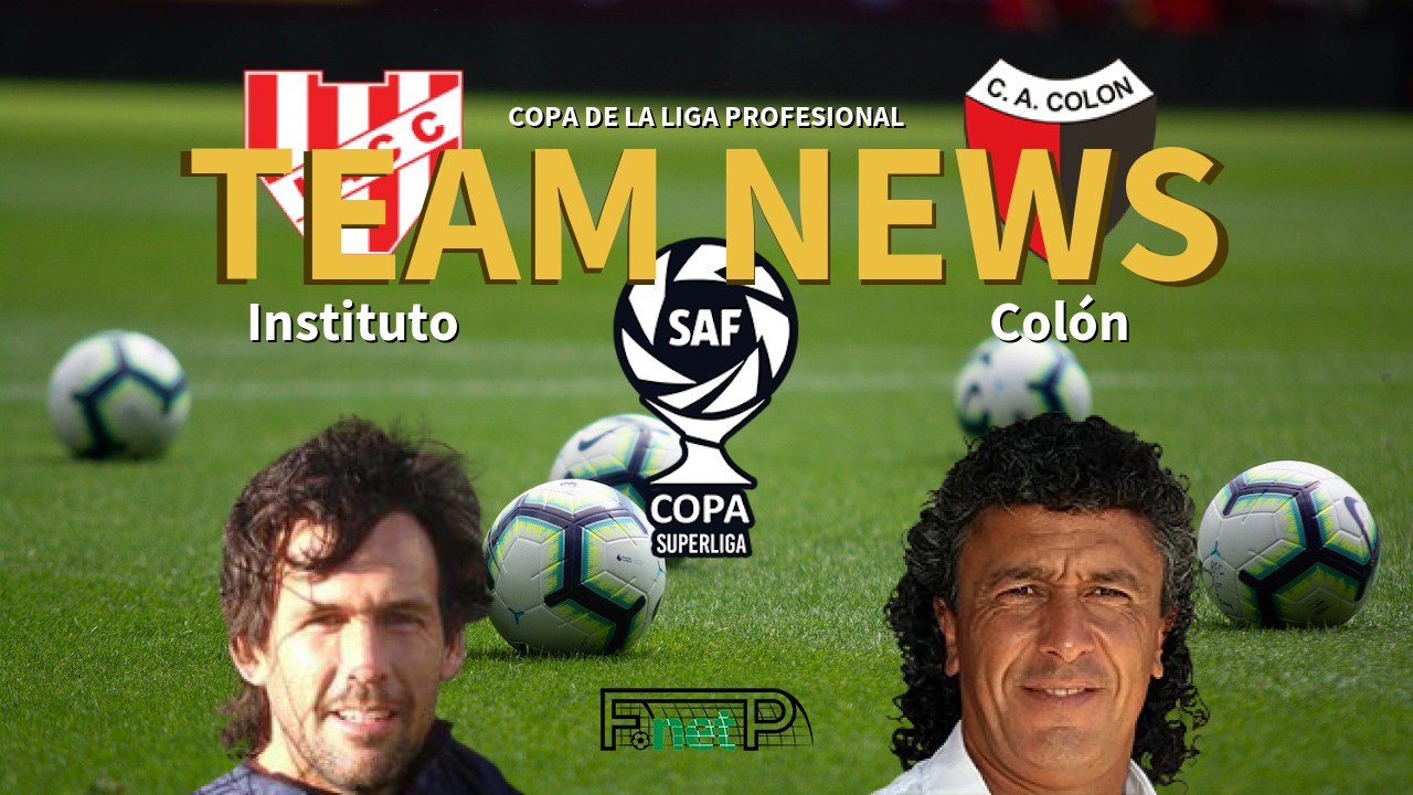 Copa de la Liga Profesional News: Instituto vs Colón Confirmed Line-ups