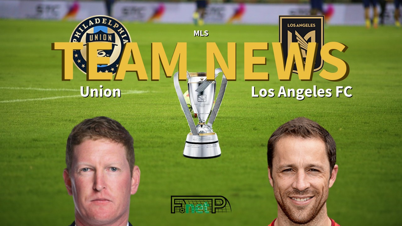 MLS News: Philadelphia Union vs Los Angeles FC Confirmed Line-ups