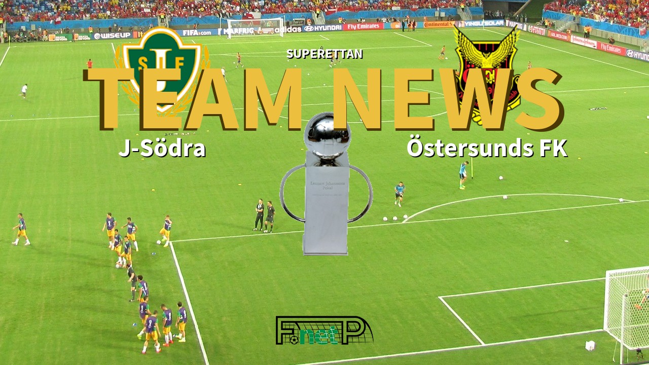 Superettan News: Jönköpings Södra IF vs Östersunds FK Confirmed Line-ups