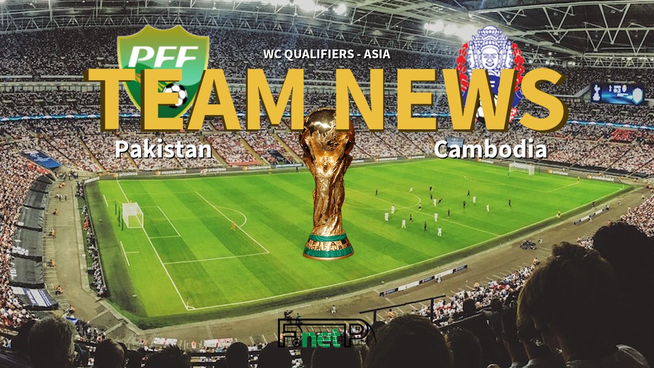 WC Qualifiers - Asia News: Pakistan vs Cambodia Confirmed Line-ups