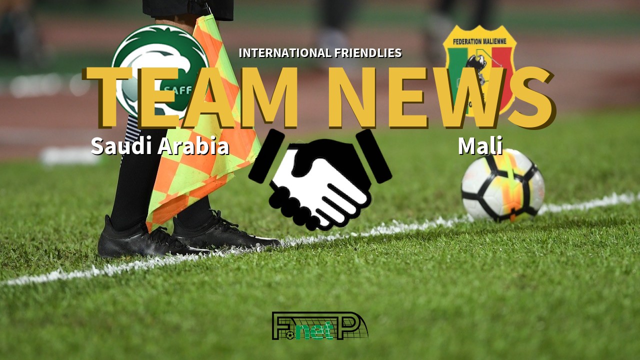 International Friendlies News: Saudi Arabia vs Mali Confirmed Line-ups