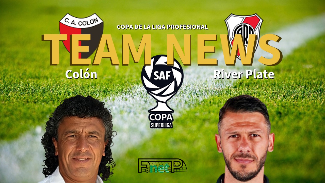Copa de la Liga Profesional News: Colón vs River Plate Confirmed Line-ups