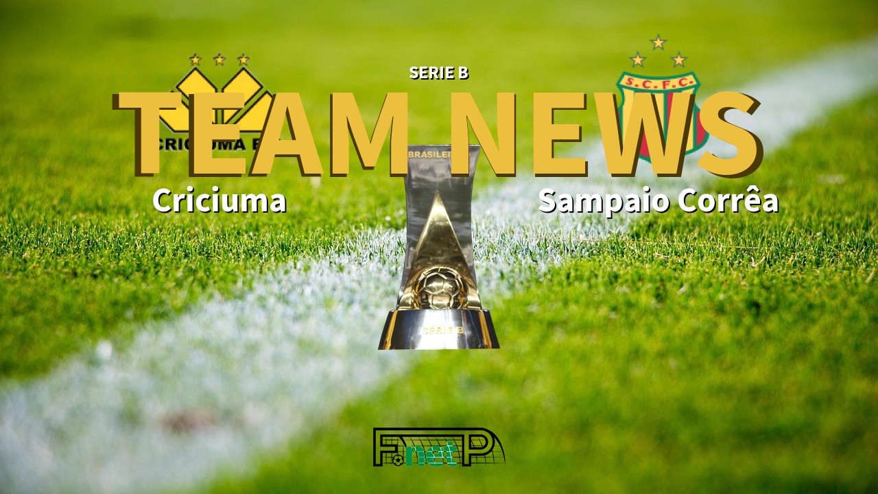 Serie B News: Criciuma vs Sampaio Corrêa Confirmed Line-ups