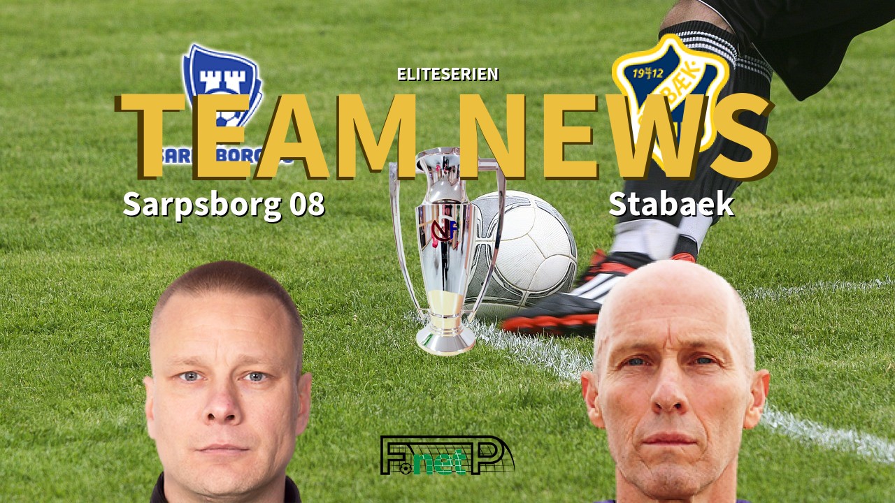Eliteserien News: Sarpsborg 08 vs Stabæk Confirmed Line-ups