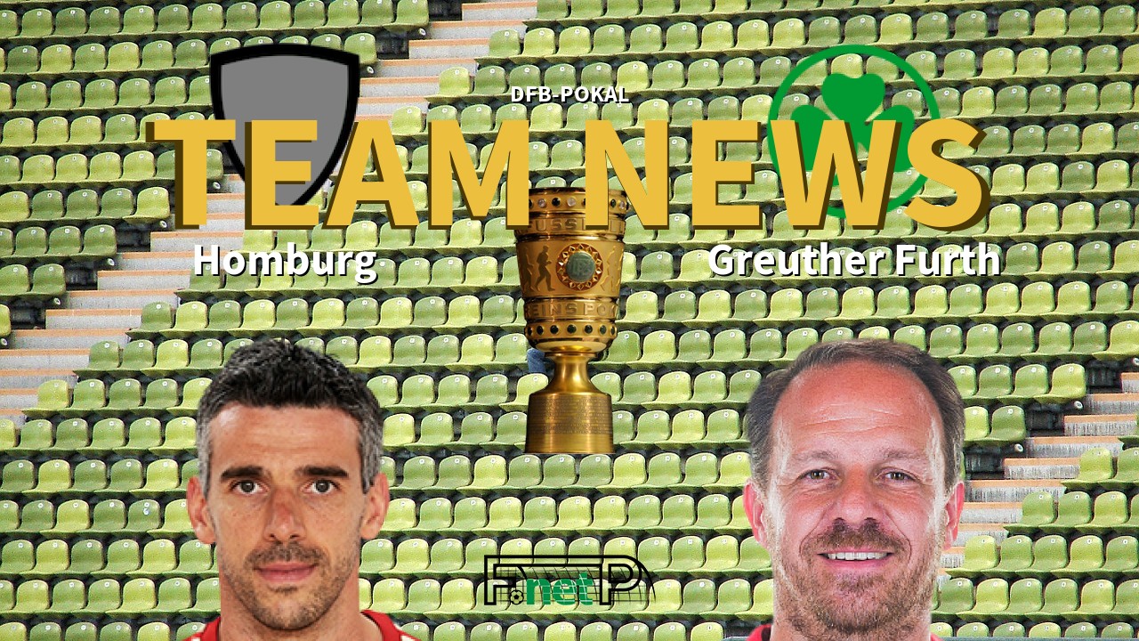 DFB-Pokal News: Homburg vs Greuther Furth Confirmed Line-ups