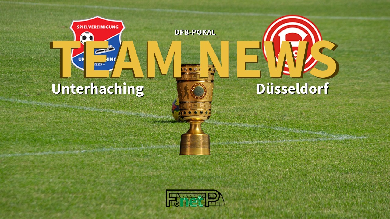 DFB-Pokal News: Unterhaching vs Fortuna Dusseldorf Confirmed Line-ups