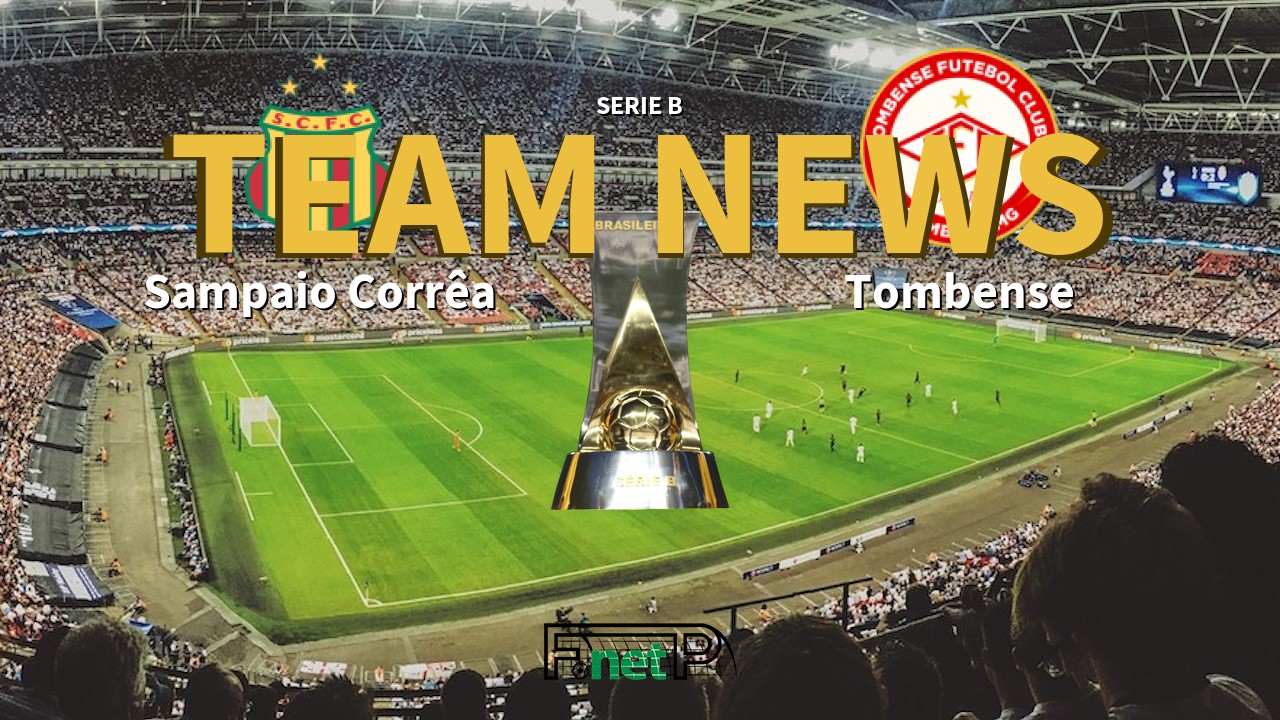 Serie B News: Sampaio Corrêa vs Tombense Confirmed Line-ups