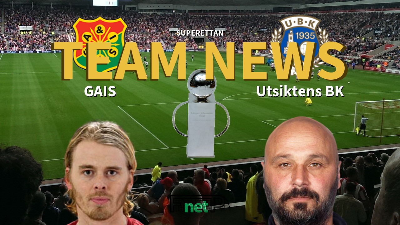 Superettan News: GAIS vs Utsiktens BK Confirmed Line-ups