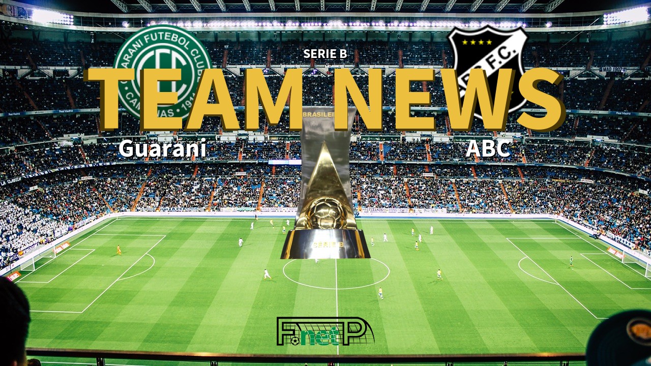 Serie B News: Guarani vs ABC Confirmed Line-ups