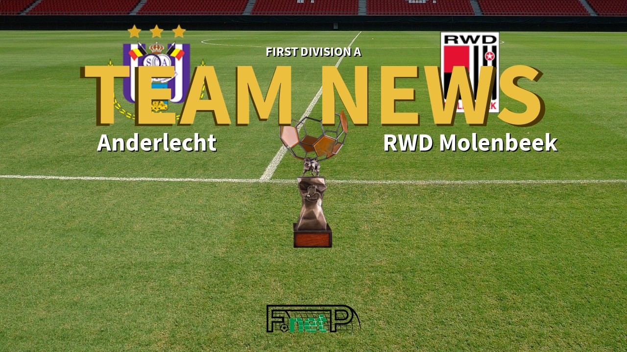 First Division A News: RSC Anderlecht vs RWD Molenbeek Confirmed Line-ups