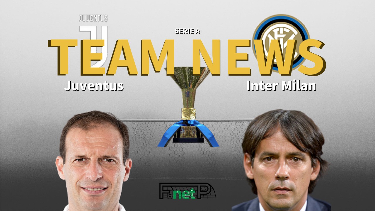 Juventus vs Inter - Serie A: TV channel, team news, lineups & prediction