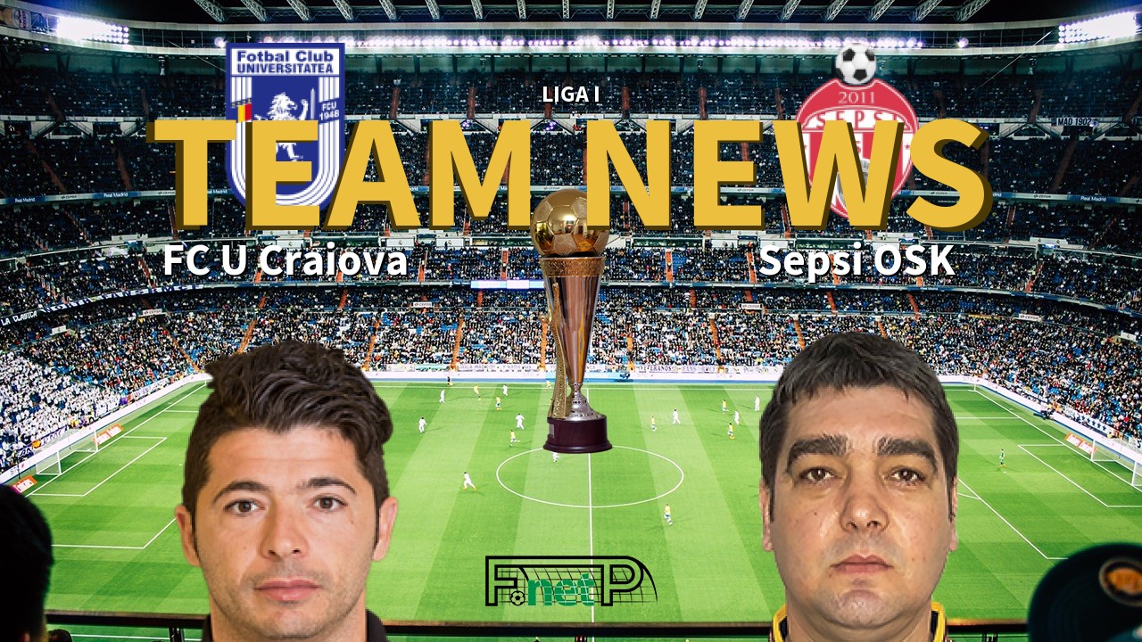 Liga I News: FC U Craiova vs Sepsi Sfântu Gheorghe Confirmed Line-ups