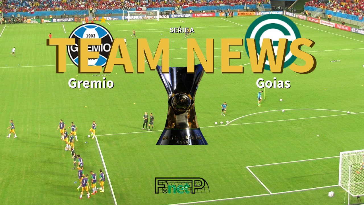 Serie A News: Grêmio vs Goias Confirmed Line-ups