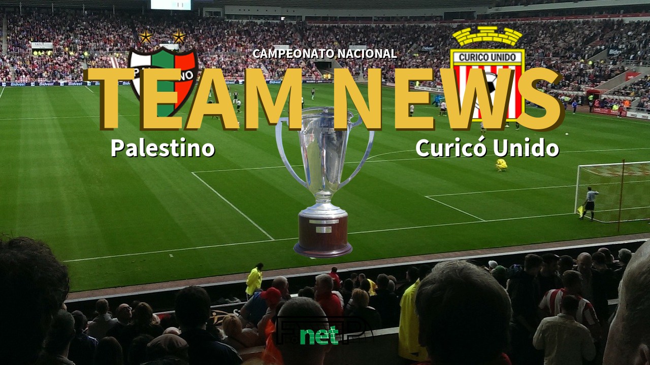 Campeonato Nacional News: Palestino vs Curicó Unido Confirmed Line-ups